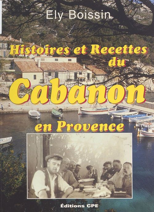 Couverture ebook de Histoires et recettes du cabanon en Provence, de Xxx