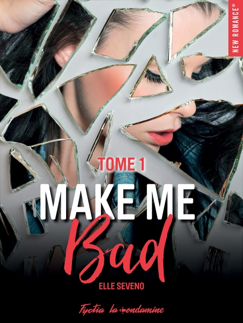 Couverture ebook de Make me bad - Tome 01, de Elle Séveno