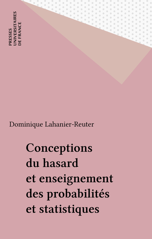 ebook cover of Conceptions du hasard et enseignement des probabilités et statistiques, by Lahanier-Reuter D.