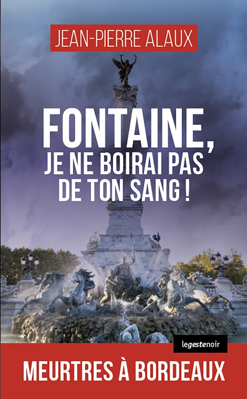 Couverture ebook de Fontaine, je ne boirai pas de ton sang !, de Jean-Pierre Alaux