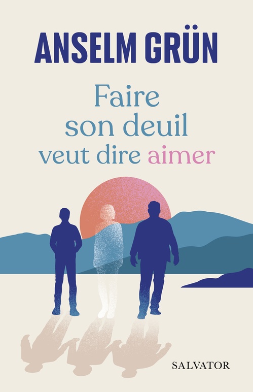 ebook cover of Faire son deuil veut dire aimer, by Anselm Grün