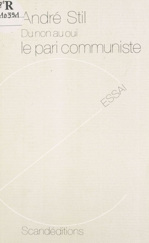 Couverture ebook de Du non au oui, le Pari communiste, de Andre Stil