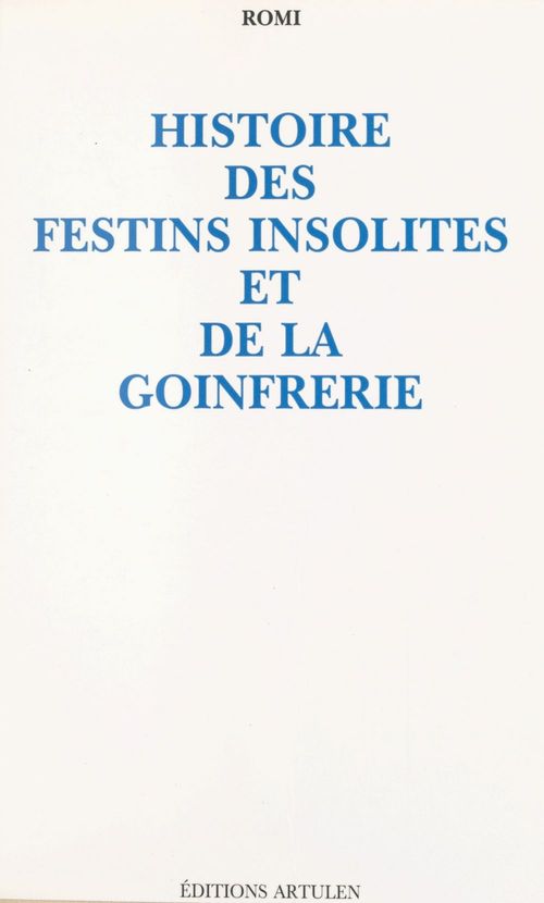 Couverture ebook de Histoire des festins insolites et de la goinfrerie, de Romi