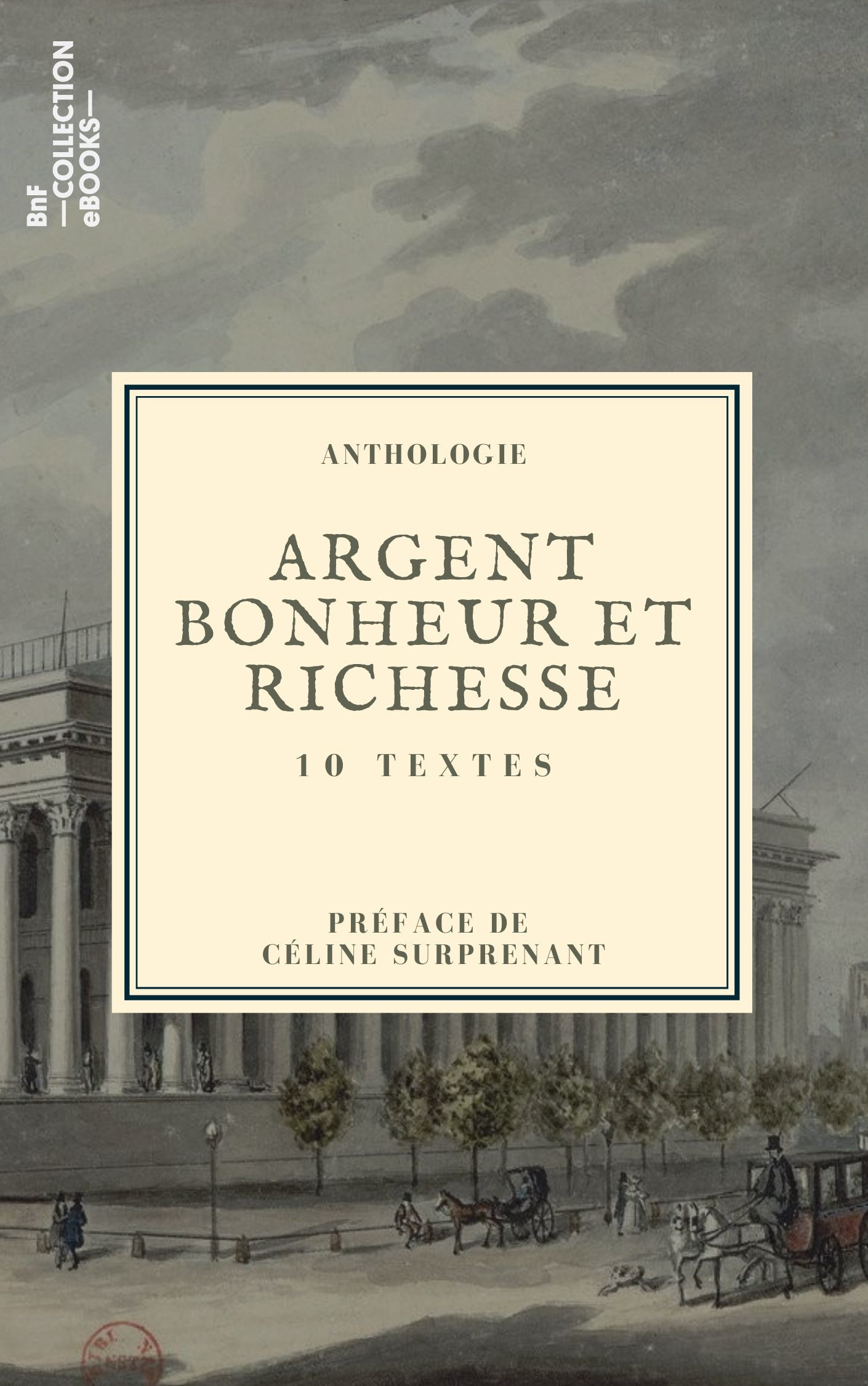 ebook cover of Argent, bonheur et richesse, by Antoine-Augustin Cournot, Charles Philipon, Friedr, Henry Monnier, Honore De Balzac, Jean-Baptiste Say, John-Stuart Mill
