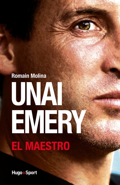 Couverture ebook de Unai Emery - El Maestro, de Romain Molina