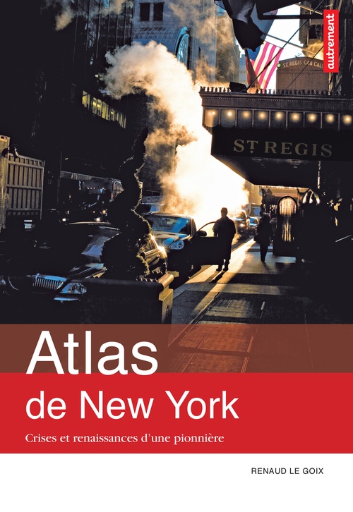 ebook cover of Atlas de New York. Crises et renaissances d´une pionnière, by Renaud Le goix