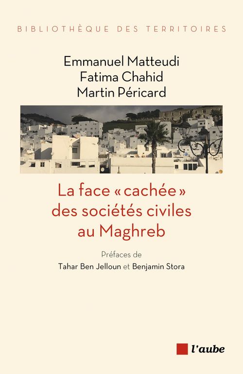Couverture ebook de La face cachée des sociétés civiles au Maghreb : un espoir pour demain?, de Fatima Chahid-lapeze, Emmanuel Matteudi, Martin Péricard