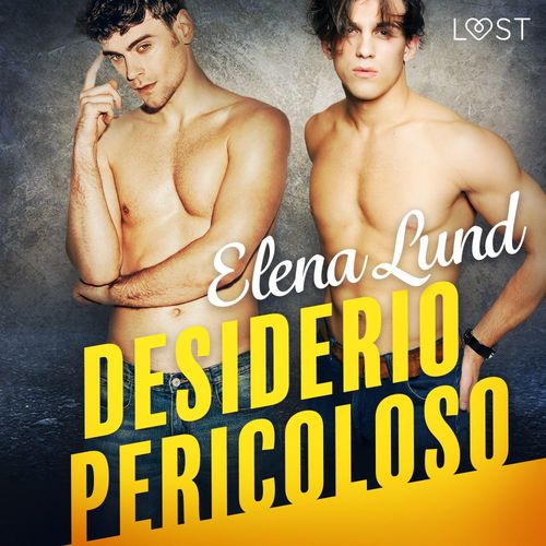 audiobook cover of Desiderio pericoloso - Racconto erotico, by Elena Lund
