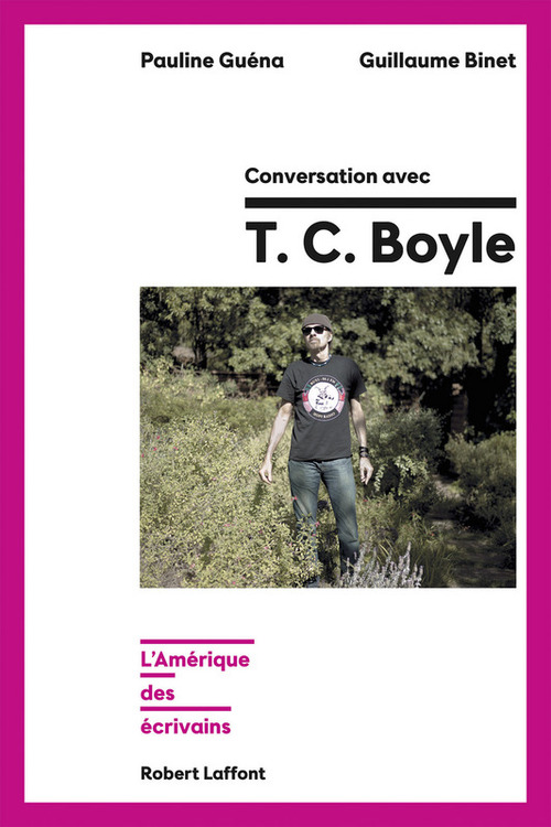 ebook cover of Conversation avec TC Boyle - L'Amérique des écrivains, by Guillaume Binet, Pauline Guéna
