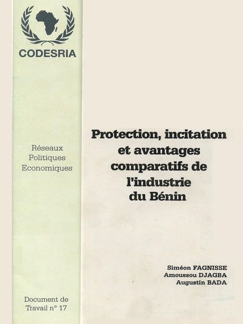 ebook cover of Protection, incitation et avantages comparatifs de l'industrie du Bénin, by Bada Augustin, Djagba Amoussou, Fagnisse Simeon