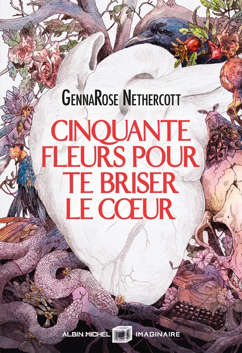 ebook cover of Cinquante fleurs pour te briser le coeur, by GennaRose Nethercott