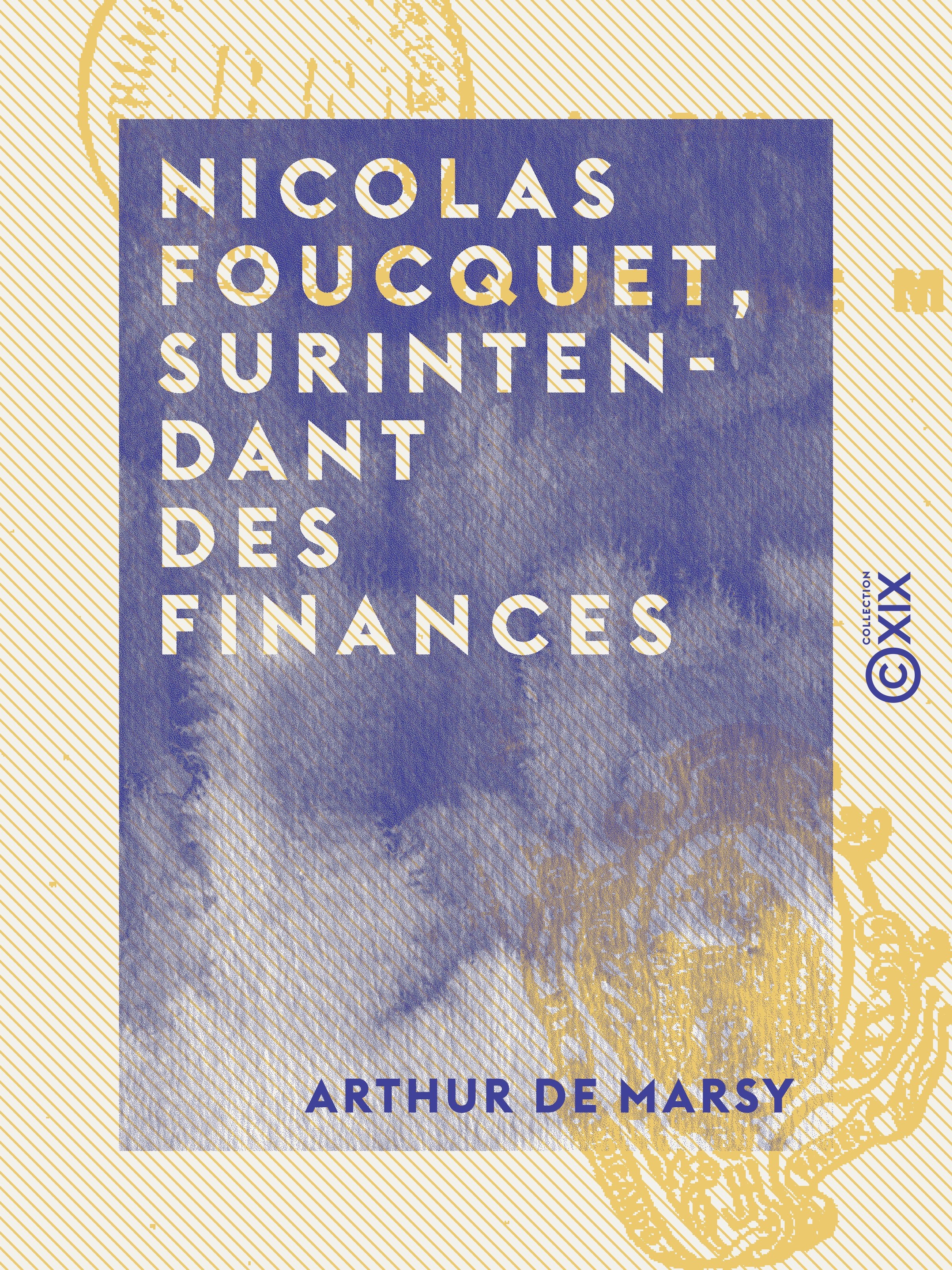 Couverture ebook de Nicolas Foucquet, surintendant des finances, de Arthur De Marsy
