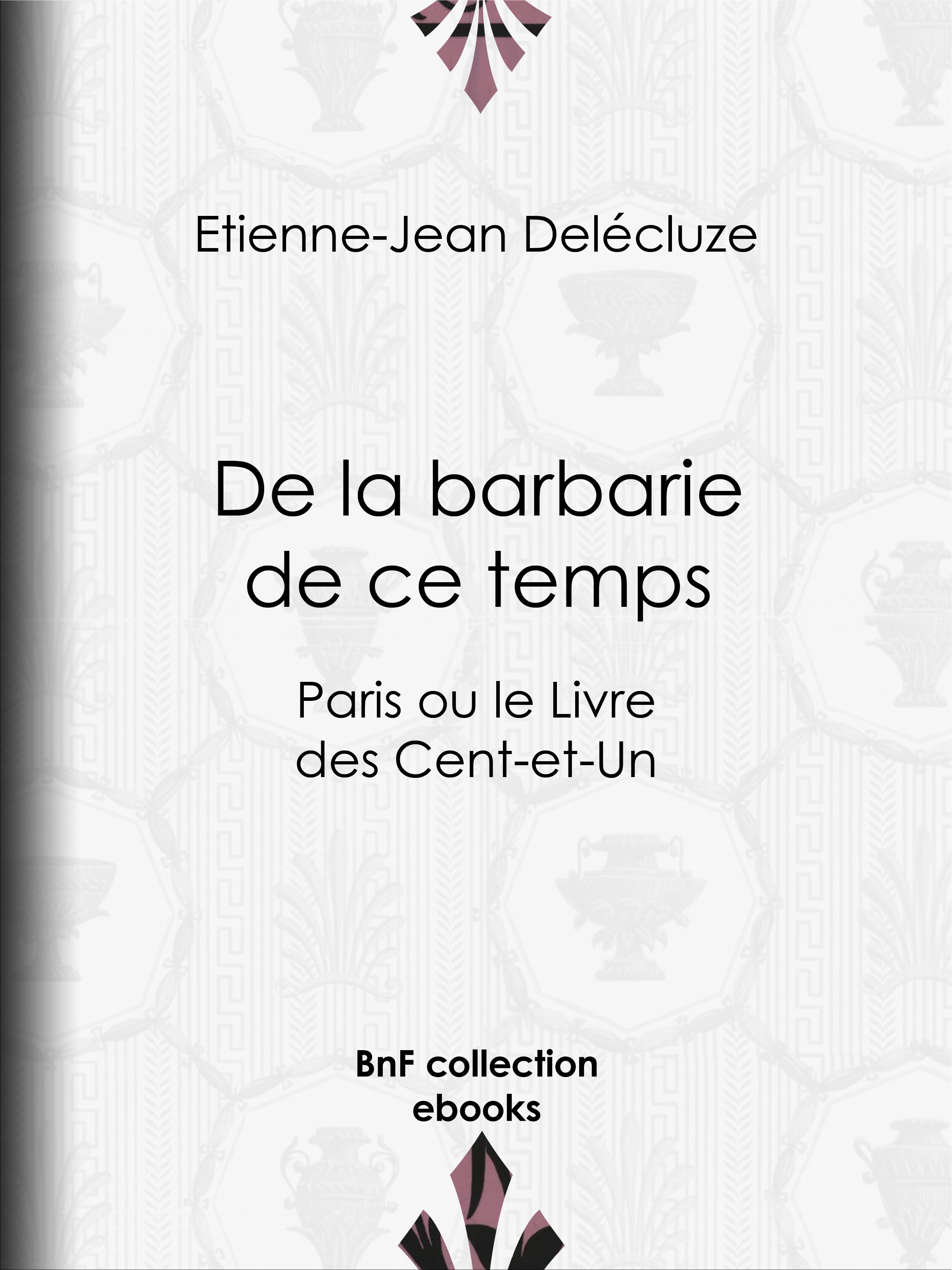 Couverture ebook de De la barbarie de ce temps, de Etienne-jean Delécluze