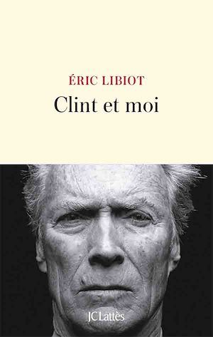 ebook cover of Clint et moi, by Éric Libiot