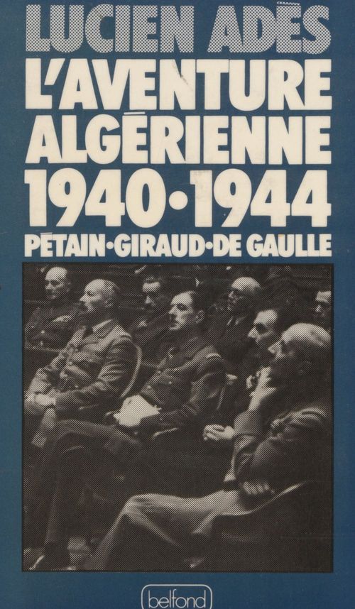 Couverture ebook de L'Aventure algérienne (1940-1944), de Lucien Adès