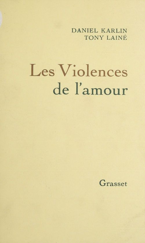 Couverture ebook de Les Violences de l'amour, de Daniel Karlin, Tony Laine