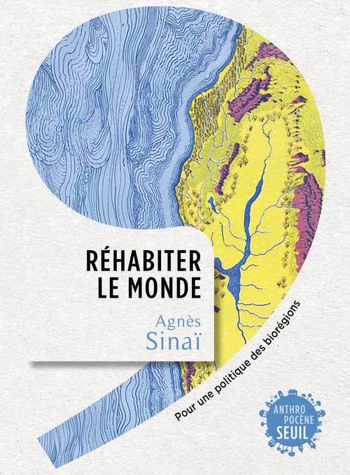 ebook cover of Réhabiter le monde, by Agnès Sinaï