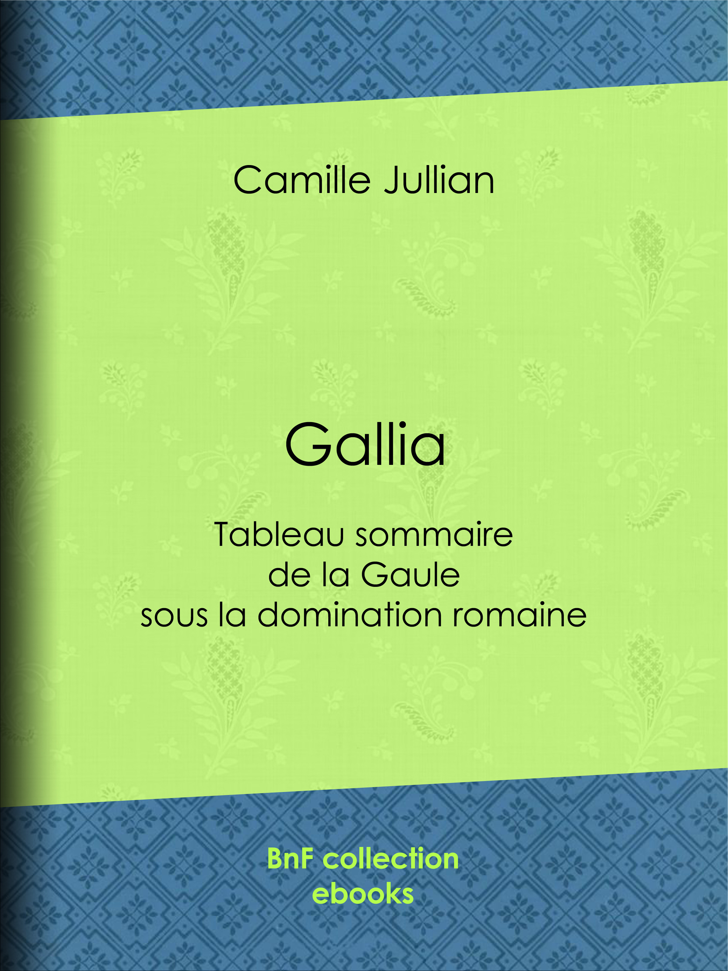 Couverture ebook de Gallia, de Camille Jullian