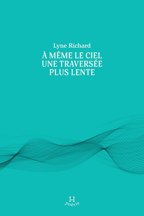 Couverture ebook de À même le ciel une traversée plus lente, de Lyne Richard
