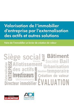 ebook cover of Valorisation de l'immobilier d'entreprise par l'externalisation des actifs et autres solutions, by Collectif