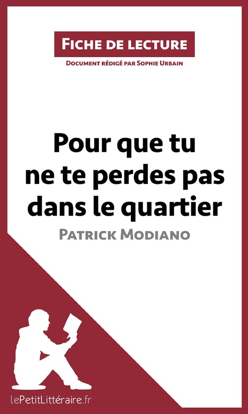 ebook cover of Pour que tu ne te perdes pas dans le quartier de Patrick Modiano (Fiche de lecture), by Sophie Urbain