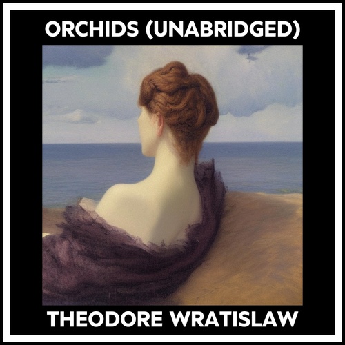 Couverture audiobook de Orchids (Unabridged), de Theodore Wratislaw