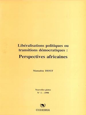 Couverture ebook de Libéralisations politiques ou transitions démocratiques : Perspectives africaines, de Mamadou Diouf