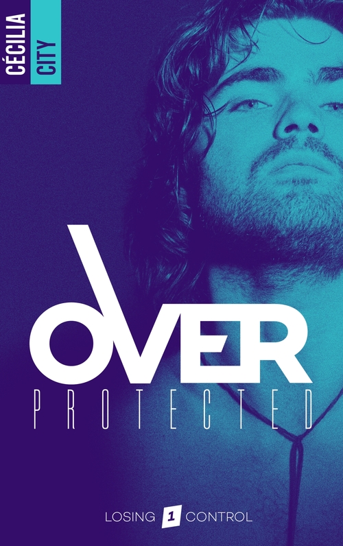 ebook cover of Over Protected - Tome 1, by Cécilia City