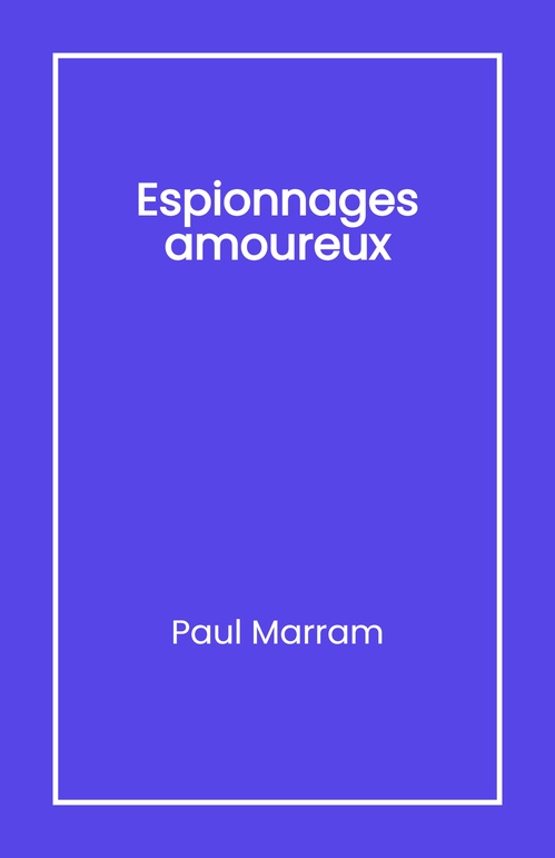 ebook cover of Espionnages amoureux, by Paul Marram