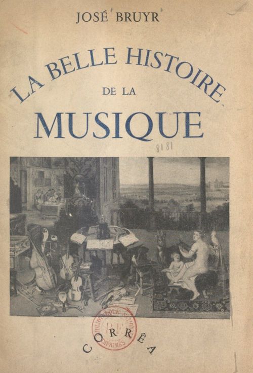 Couverture ebook de La belle histoire de la musique, de Jose Bruyr