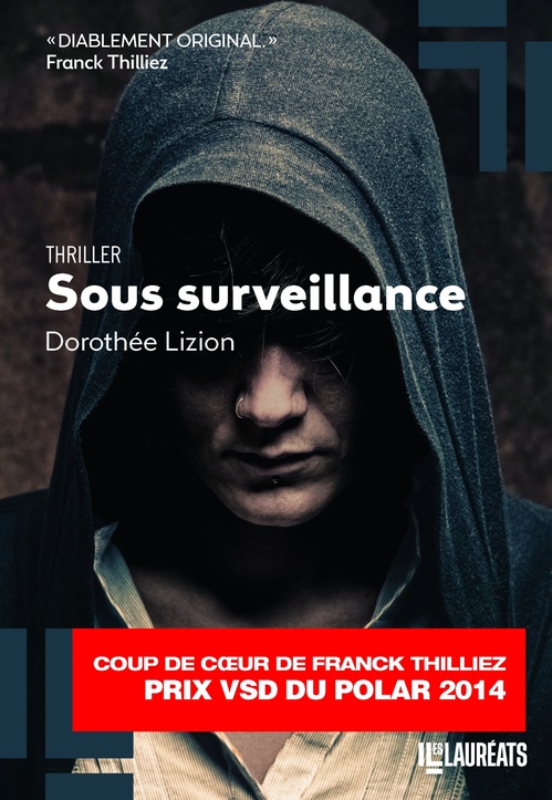 Couverture ebook de Sous surveillance. Coup de coeur de Franck Thilliez. PRIX VSD du polar 2014, de Dorothee Lizion