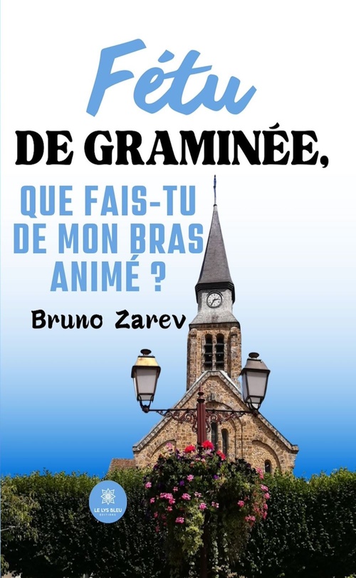 ebook cover of Fétu de graminée, que fais-tu de mon bras animé ?, by Bruno Zarev
