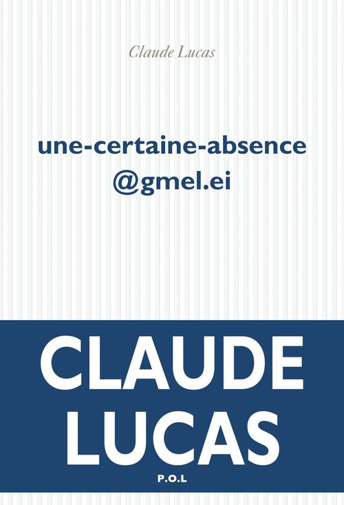 ebook cover of Une-certaine-absence@gmel.ie, by Claude Lucas