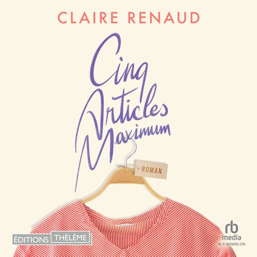 audiobook cover of Cinq articles maximum, by Claire Renaud