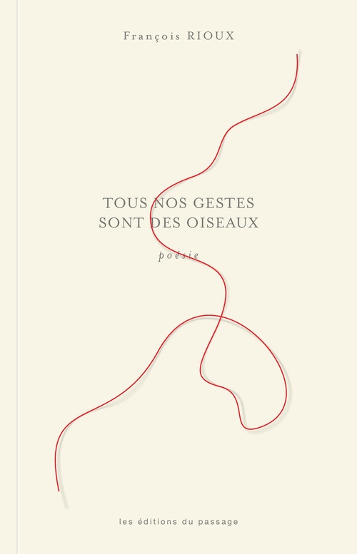 Couverture ebook de Tous nos gestes sont des oiseaux, de François Rioux