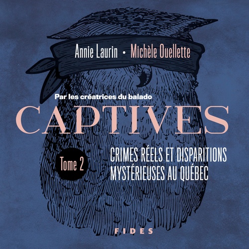 Couverture audiobook de Captives tome 2: Crimes réels et disparitions mystérieuses au Québec, de Annie Laurin, Michele Ouellette