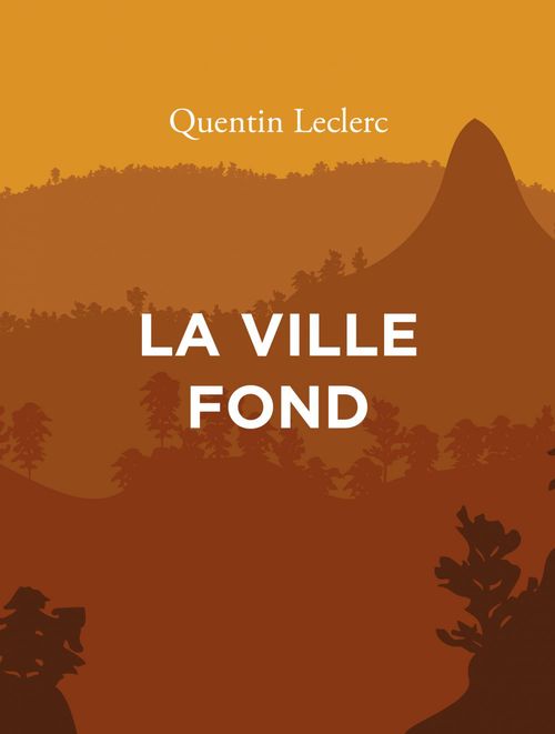ebook cover of La Ville fond, by Quentin Leclerc