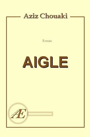 Couverture ebook de Aigle, de Aziz Chouaki