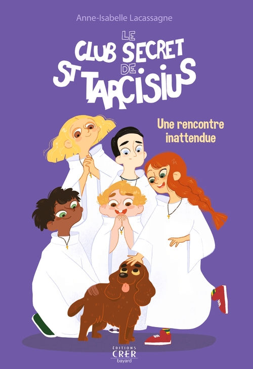 ebook cover of Le club secret de St Tarcisius - Vol  2 - Une rencontre inattendue, by Anne-Isabelle Lacassagne