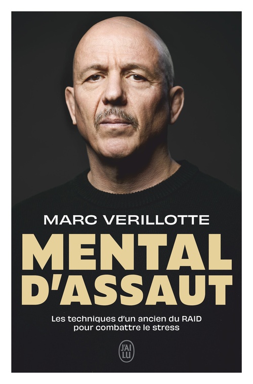 Couverture ebook de Mental d'assaut. Les techniques d'un ancien du RAID pour combattre le stress, de Marc Verillotte