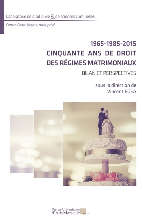 Couverture ebook de 1965-1985-2015 : Cinquante ans de droit des régimes matrimoniaux, de Vincent Egea