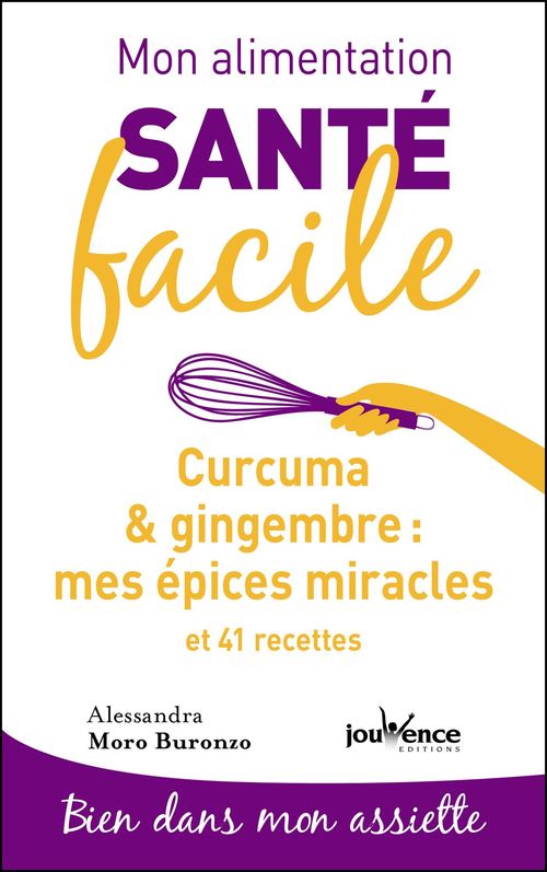 ebook cover of Mon alimentation santé facile : Curcuma & gingembre, mes épices miracles, by Alessandra Moro-buronzo