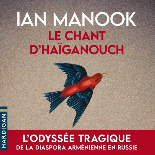 audiobook cover of Le Chant d'Haïganouch, by Ian Manook