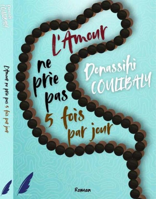 ebook cover of L'amour ne prie pas 5 fois par jour, by Donassihi Coulibaly