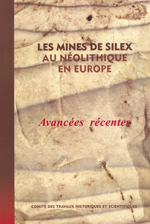 Couverture ebook de Les mines de silex au néolithique en Europe : avancées récentes, de Collectif
