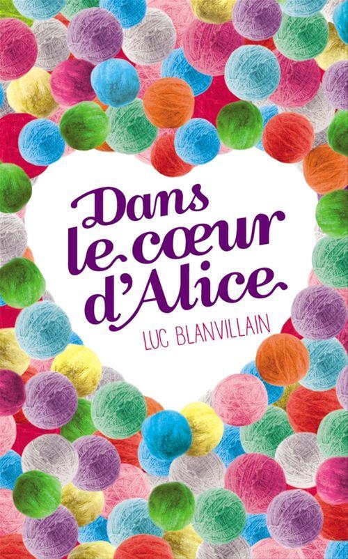 ebook cover of Dans le coeur d'Alice, by Luc Blanvillain