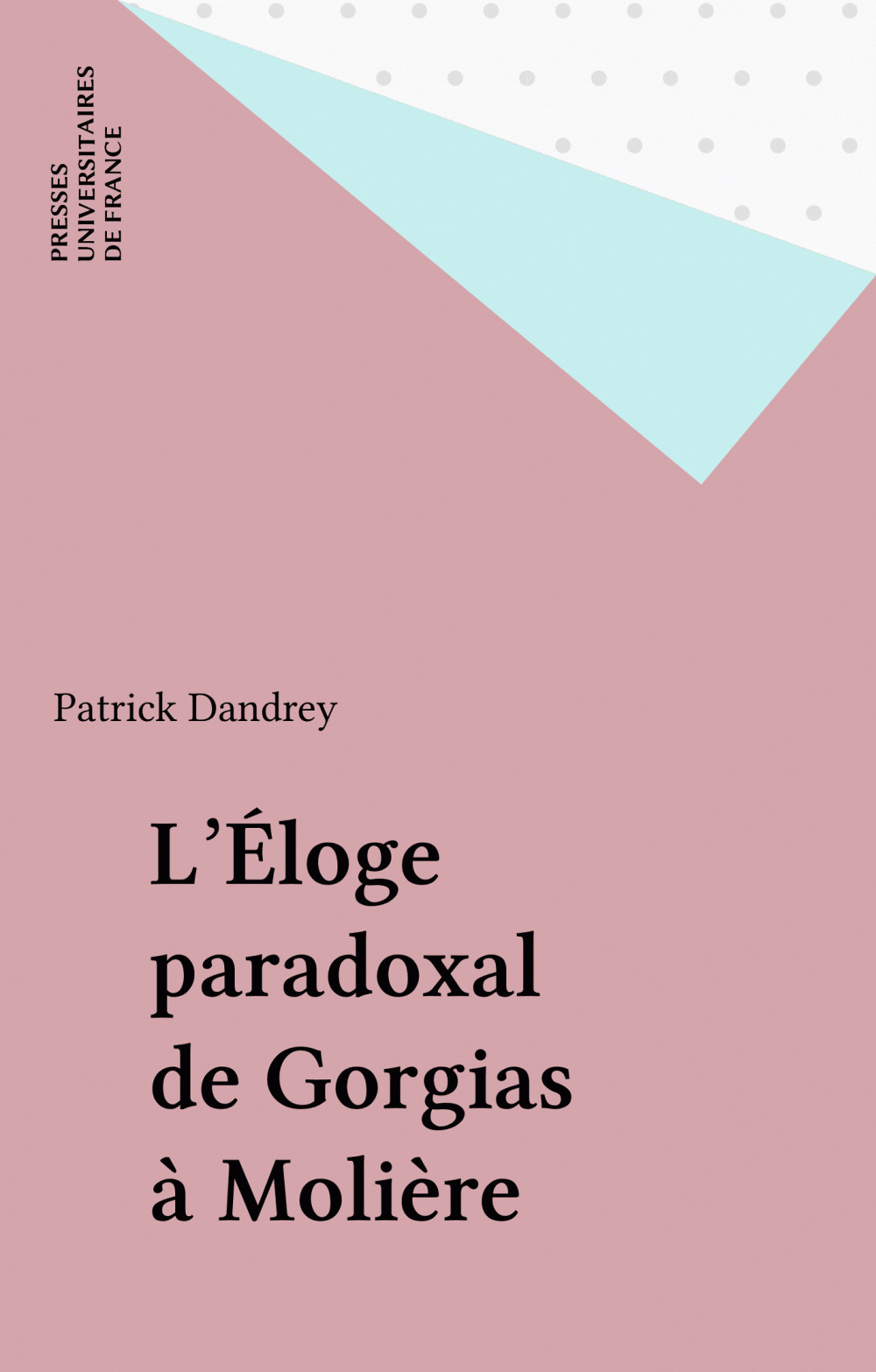 ebook cover of L'Éloge paradoxal de Gorgias à Molière, by Patrick Dandrey