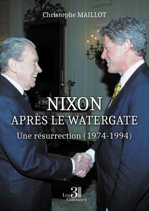ebook cover of Nixon après le Watergate - Une résurrection (1974-1994), by Christophe Maillot