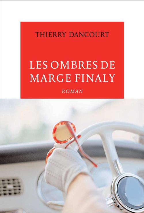 Couverture ebook de Les ombres de Marge Finaly, de Thierry Dancourt