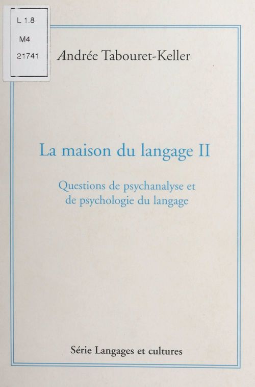 ebook cover of La maison du langage (2). Questions de psychanalyse et de psychologie du langage, by Andree Tabouret-Keller